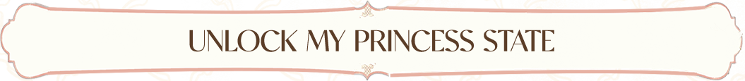 UNLOCK MY PRINCESS STATE